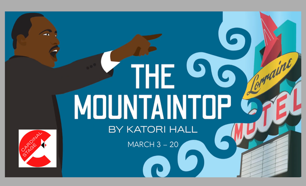 In its first production of the year, Cardinal Stage presents ‘The Mountaintop,’ by Pulitzer Prize winner Katori Hall, in a gr