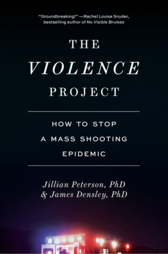 ‘The Violence Project’ examines evidence-based strategies to stop mass shootings. Authors Peterson and Densley used first-person accounts from the perpetrators, the people who knew them, shooting survivors, victims’ families, first responders, and leading experts.