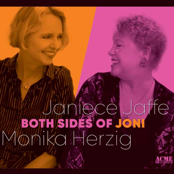 Decades of friendship and inspiration resulted in the “inspired interpretation” of the works of Joni Mitchell, “Both Sides of Joni,” by longtime musical partners Monika Herzig and Janiece Jaffe.